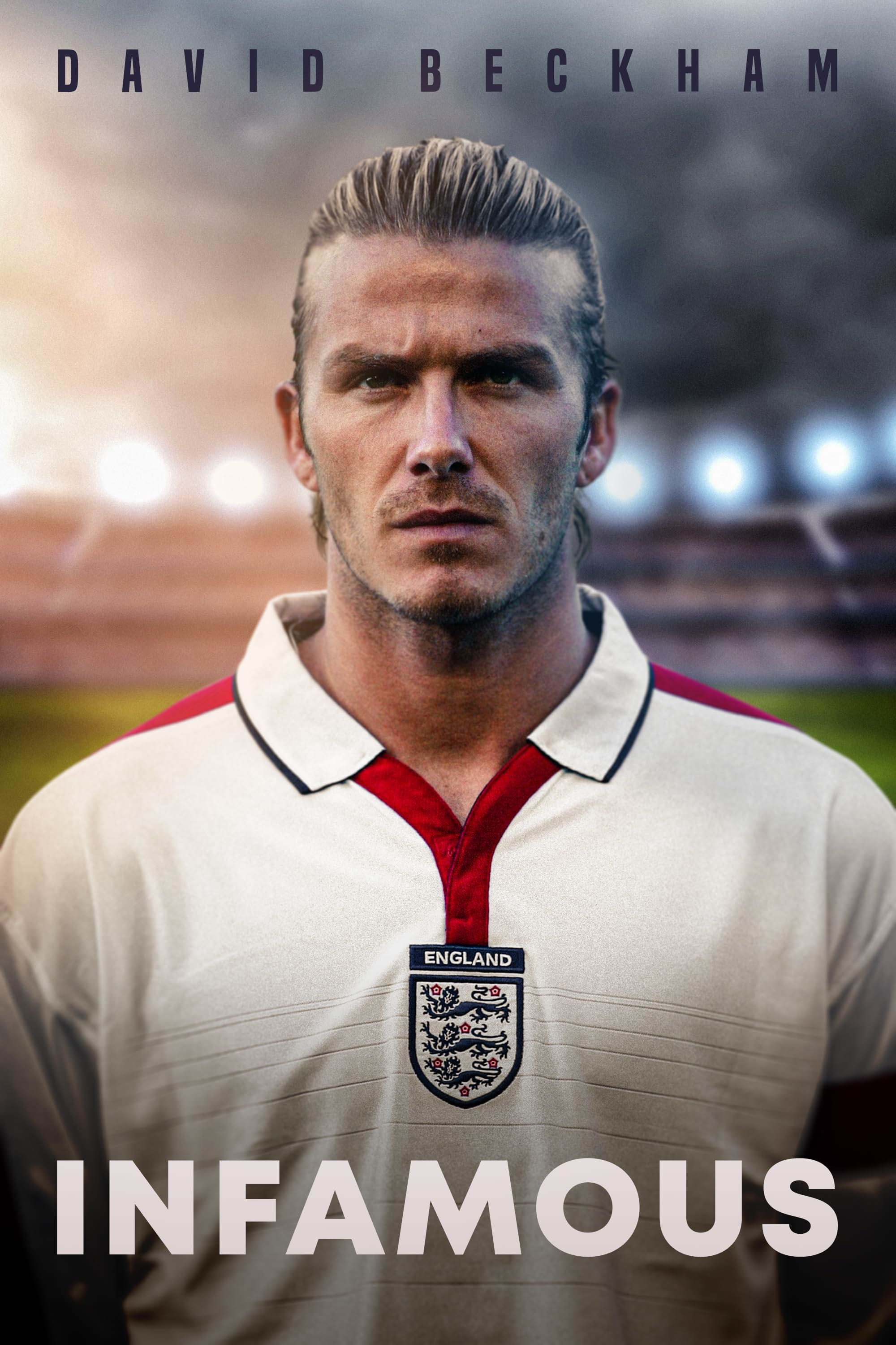     David Beckham: Infamous